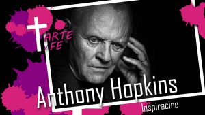 anthony hopkins arte y fe